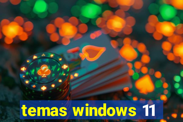 temas windows 11